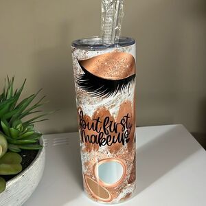 BUT FIRST MAKEUP STAINLESS STEEL TUMBLER